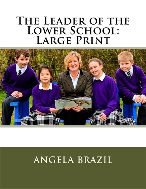 The Leader of the Lower School: Large Print (Paperback)