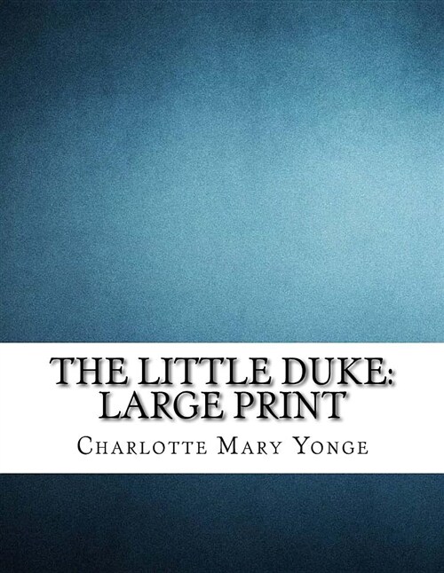 The Little Duke: Large Print (Paperback)