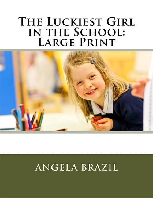 The Luckiest Girl in the School: Large Print (Paperback)