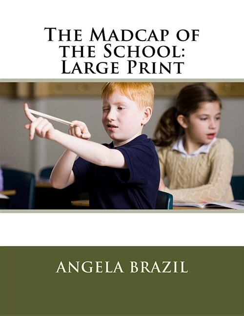 The Madcap of the School: Large Print (Paperback)
