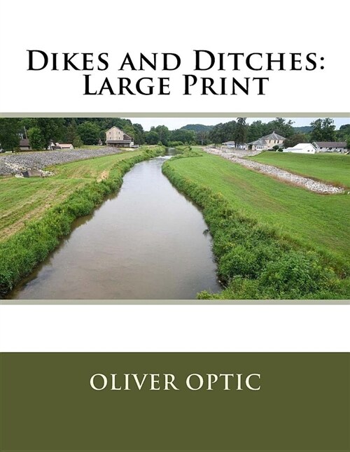 Dikes and Ditches: Large Print (Paperback)