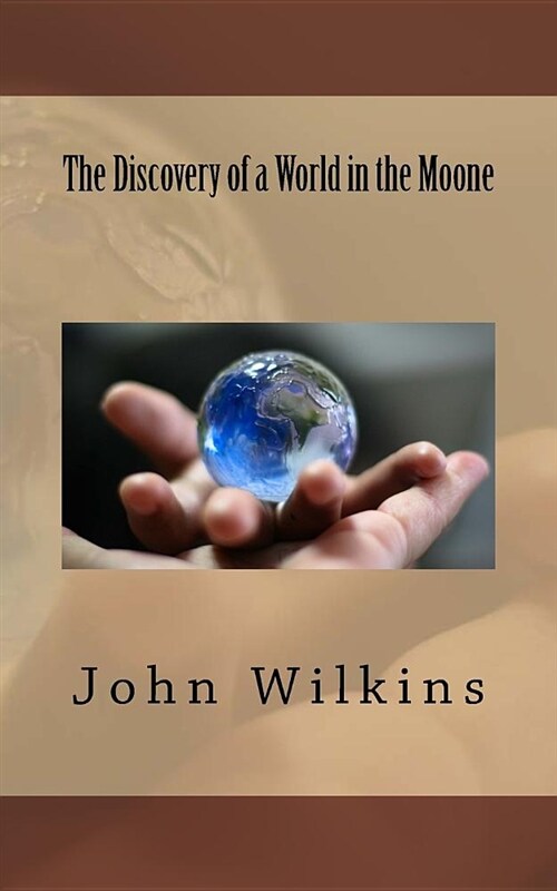 The Discovery of a World in the Moone (Paperback)