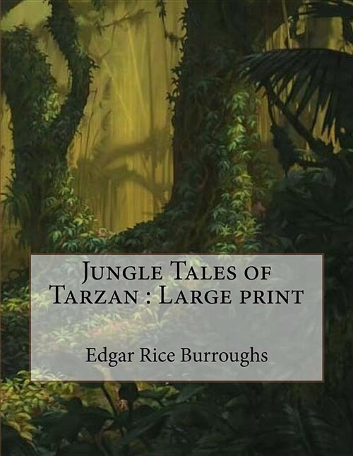 Jungle Tales of Tarzan: Large Print (Paperback)