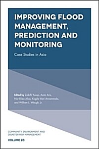 Improving Flood Management, Prediction and Monitoring : Case Studies in Asia (Hardcover)