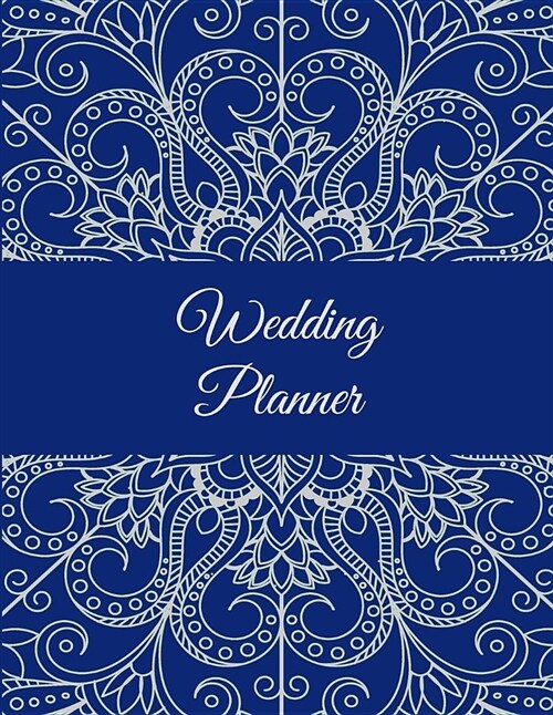Wedding Planner: Blue Color Art Design, 2019-2020 Calendar Wedding Monthly Planner 8.5 X 11 Wedding Planning Notebook, Guest Book, Perf (Paperback)