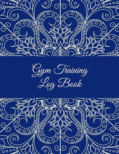 Gym Training Log Book: Mandala Classic Design, 2019 Weekly Meal and Workout Planner and Grocery List 8.5 X 11 Weekly Meal Plans for Weight (Paperback)