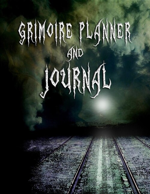 Grimoire Planner and Journal: For Casting Spells and Planning Rituals (Paperback)