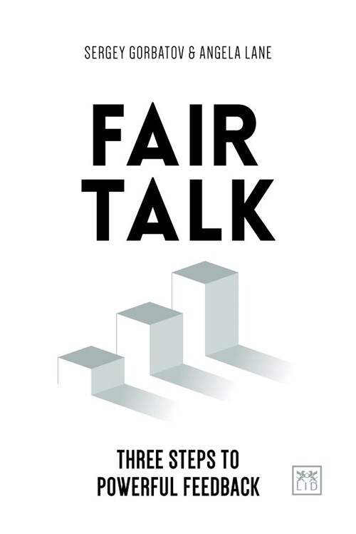 Fair Talk : Three steps to powerful feedback (Paperback)