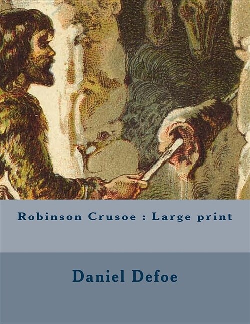 Robinson Crusoe: Large Print (Paperback)