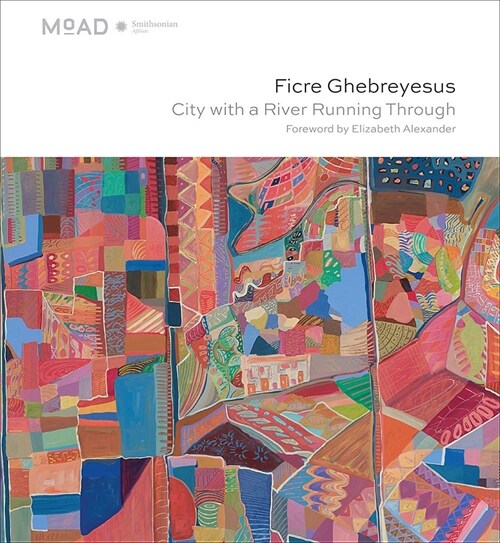 Ficre Ghebreyesus: City with a River Running Through (Hardcover)