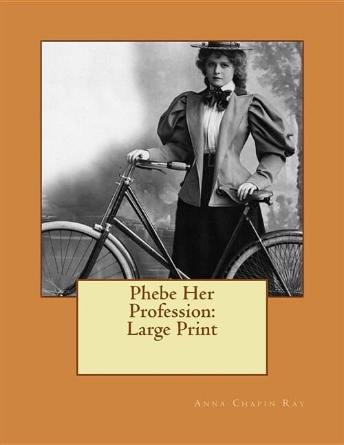 Phebe Her Profession: Large Print (Paperback)
