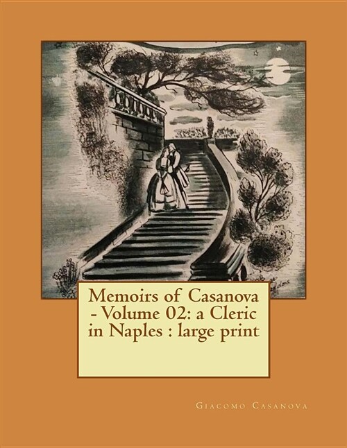 Memoirs of Casanova - Volume 02: A Cleric in Naples: Large Print (Paperback)