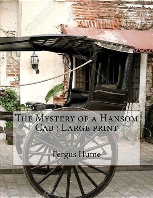 The Mystery of a Hansom Cab: Large Print (Paperback)