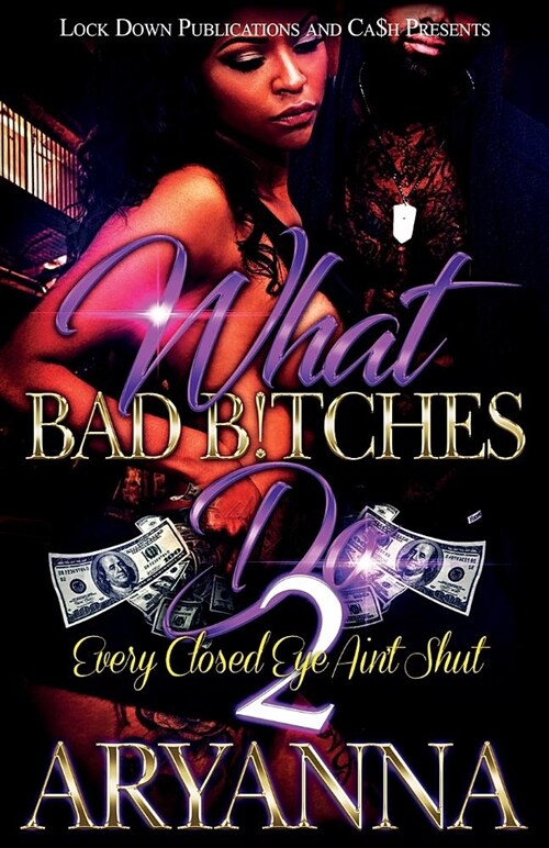 What Bad Bitches Do 2: Every Closed Eye Aint Shut (Paperback)