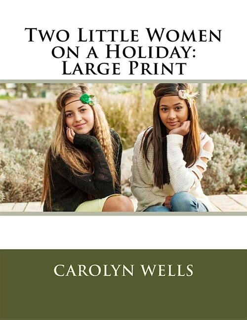 Two Little Women on a Holiday: Large Print (Paperback)