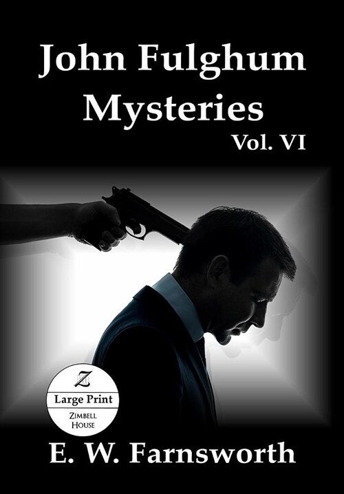 John Fulghum Mysteries, Vol. VI: Large Print Edition (Paperback)