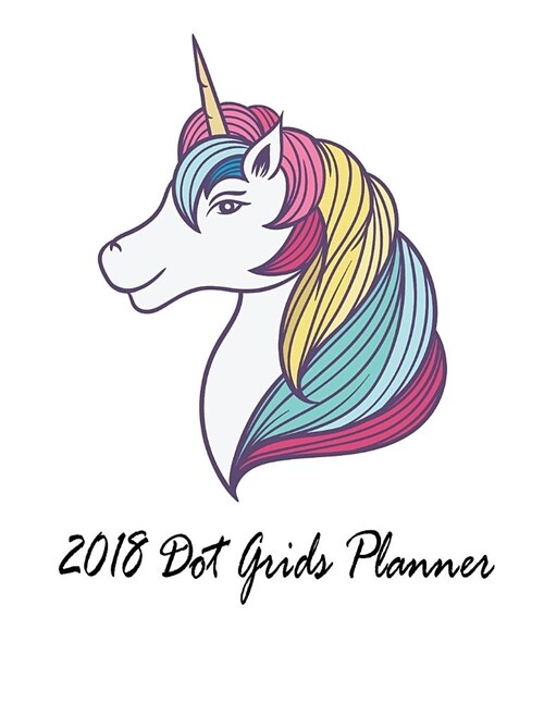 2018 Dot Grids Planner: 2018 Dot Grids Planner Own Idea and Create Sketchbook for Artists of All Levels Blank Note for Kids (Paperback)