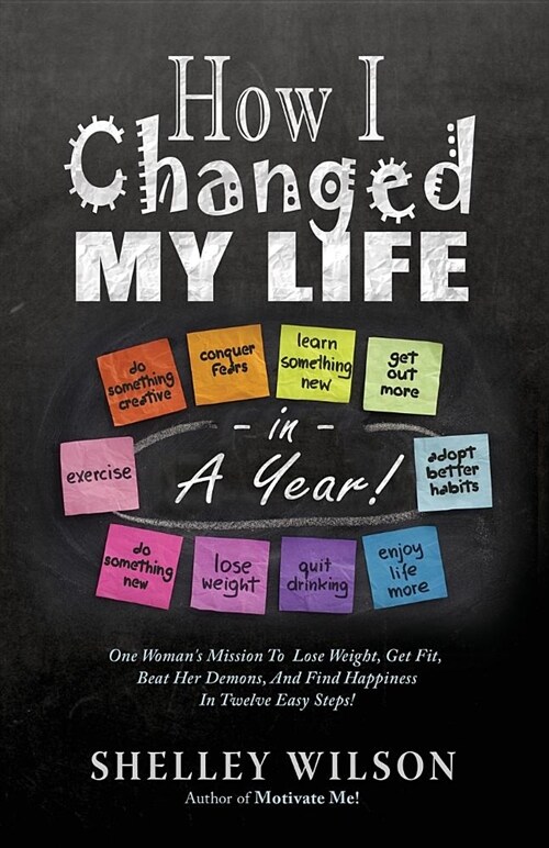 How I Changed My Life in a Year! (Paperback)