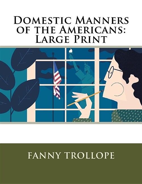 Domestic Manners of the Americans: Large Print (Paperback)