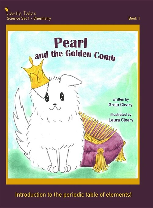 Pearl and the Golden Comb: Castle Tales Science Set 1 - Chemistry - Book 1 (Hardcover)
