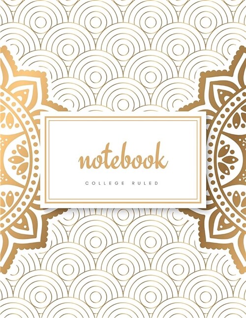 College Ruled Notebook: Indian Mandala Gold Soft Cover Large (8.5 X 11 Inches) Letter Size 120 Pages Lined with Margins (Narrow) Notes (Paperback)
