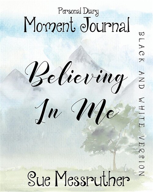 Believing in Me in Black and White: Personal Diary (Paperback)