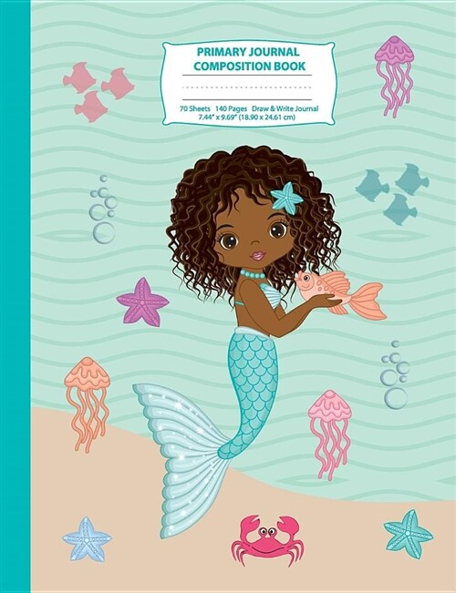 Primary Journal Composition Book: African American Mermaid Primary Story Journal Composition Notebook, Draw and Write Notebook, Composition Book with (Paperback)