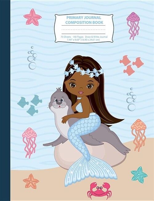 Primary Journal Composition Book: African American Mermaid Primary Story Journal Composition Notebook, Draw and Write Notebook, Composition Book with (Paperback)
