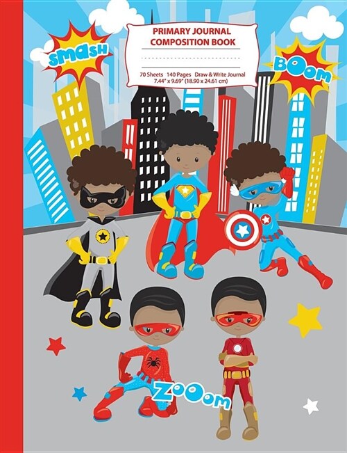 Primary Journal Composition Book: Black Superhero Boys Composition Notebook with Picture Space, Superhero Notebook for School, African American Black (Paperback)