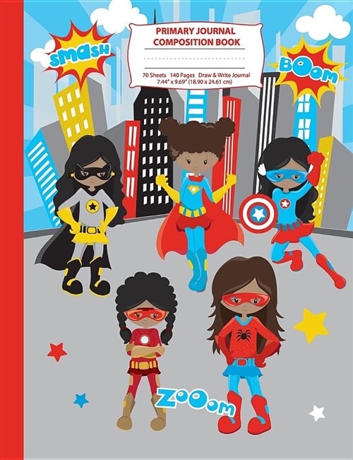 Primary Journal Composition Book: Black Superhero Girls Composition Notebook with Picture Space, Superhero Notebook for School, African American Black (Paperback)
