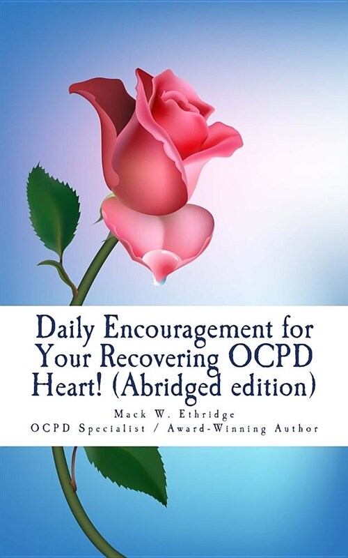 Daily Encouragement for Your Recovering Ocpd Heart! (Abridged Edition) (Paperback)