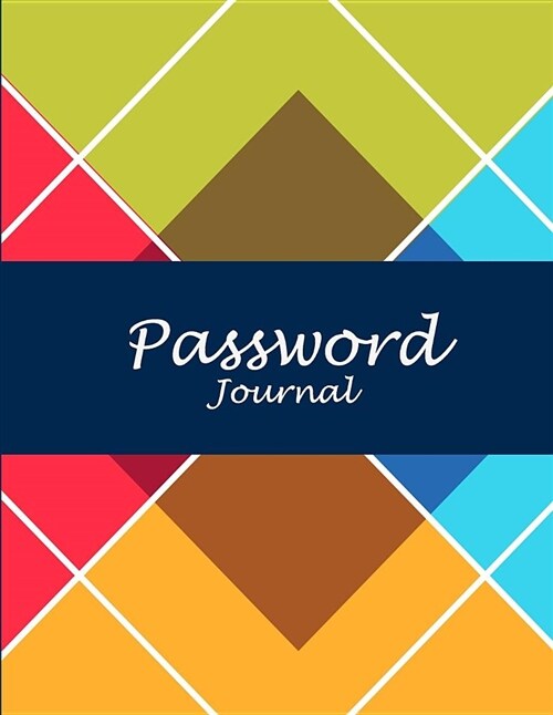 Password Journal: Art Triangle Design, 8.5 X 11 the Personal Internet Address & Password Log Book with Tabs Alphabetized, Internet Pas (Paperback)