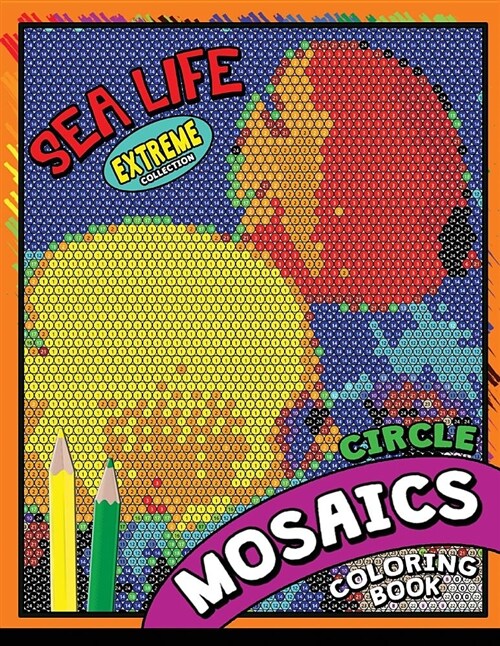 Sea Life Square Mosaics Coloring Book: Colorful Animals Coloring Pages Color by Number Puzzle (Paperback)