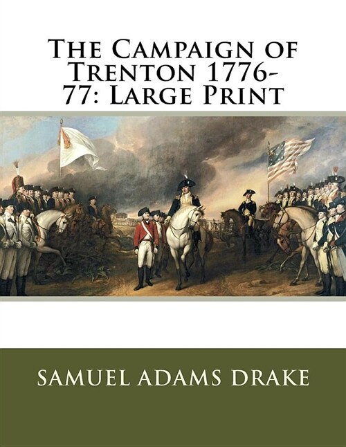 The Campaign of Trenton 1776-77: Large Print (Paperback)