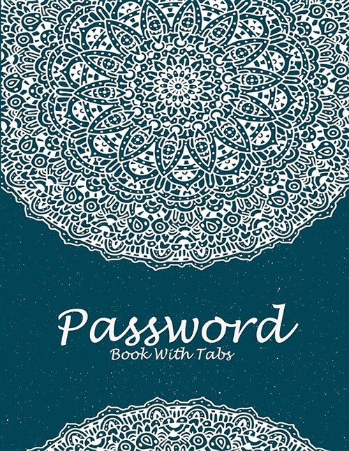 Password Book with Tabs: Beauty Blue Book, 8.5 X 11 the Personal Internet Address & Password Log Book with Tabs Alphabetized, Internet Passwo (Paperback)