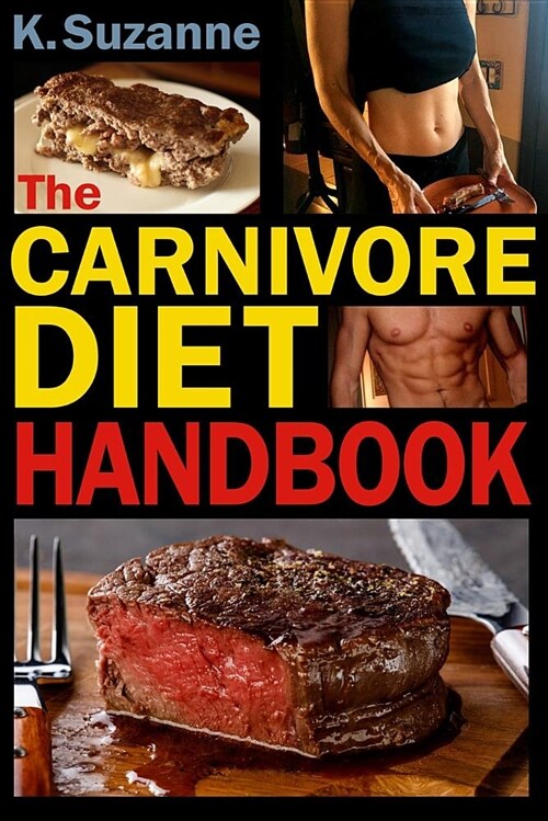 The Carnivore Diet Handbook: Get Lean, Strong, and Feel Your Best Ever on a 100% Animal-Based Diet (Paperback)