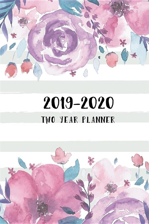 2019-2020 Two Year Planner: Floral Cover, 24 Month Calendar Planner, Two Year Monthly Planner, Agenda Planner and Schedule Organizer, Journal Plan (Paperback)
