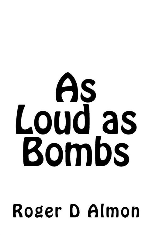As Loud as Bombs (Paperback)