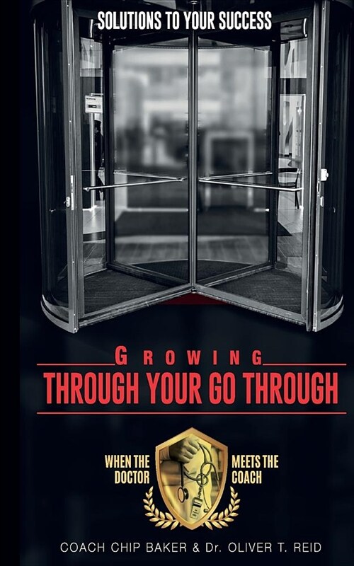 Growing Through Your Go Through: Solutions to Your Success (Paperback)