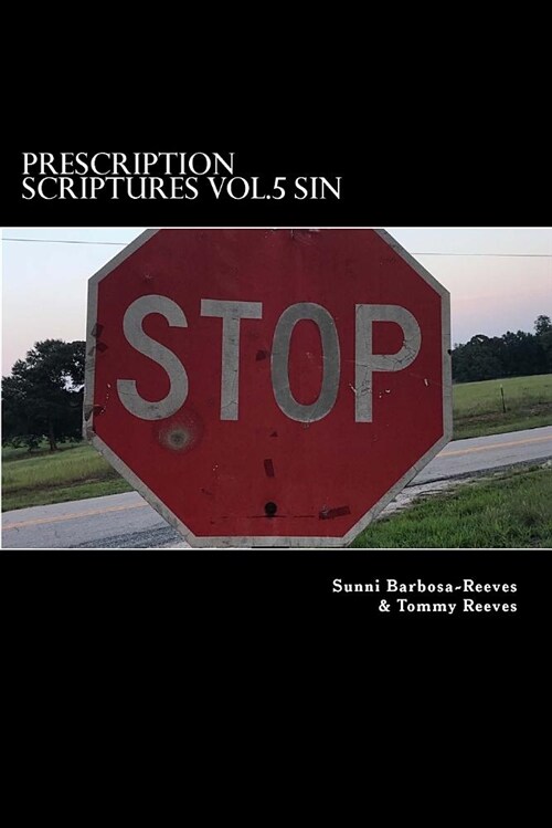 Prescription Scriptures Vol.5 Sin: The Doorway to Death and Destruction (Paperback)
