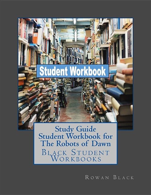 Study Guide Student Workbook for the Robots of Dawn: Black Student Workbooks (Paperback)