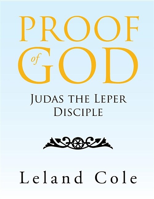 Proof of God: Judas the Leper Disciple (Paperback)