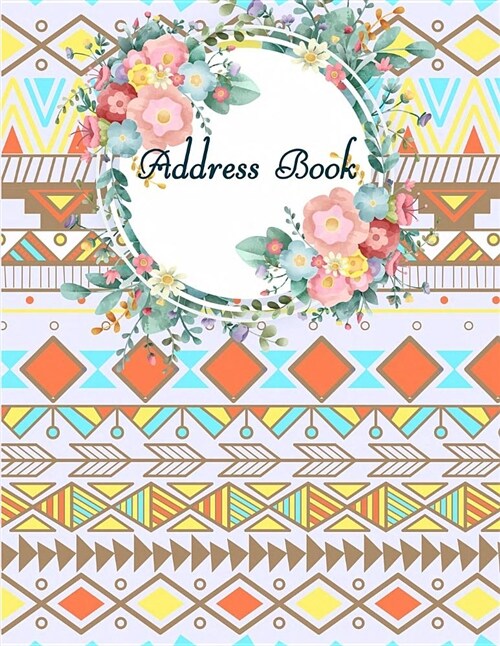 Address Book: Pretty Ethnic, Email Address Book and Contact Book, with A-Z Tabs Address, Phone, Email, Emergency Contact, Birthday 1 (Paperback)