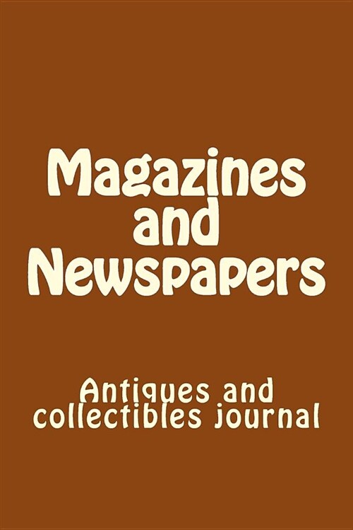 Magazines and Newspapers: Antiques and Collectibles Journal (Paperback)