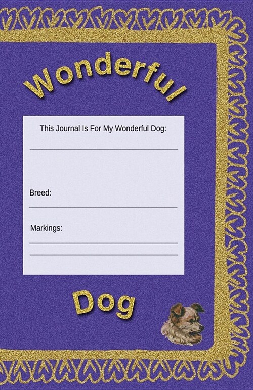 Wonderful Dog: Journal, Planner, Notebook to Keep Your Dogs Life Records in One Place (Paperback)