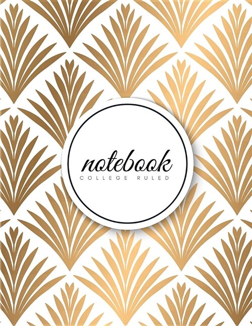 College Ruled Notebook: Art Deco Golden Leafs on White Soft Cover Large (8.5 X 11 Inches) Letter Size 120 Pages Lined with Margins (Narrow) No (Paperback)