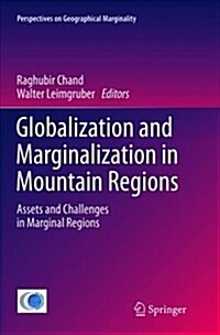 Globalization and Marginalization in Mountain Regions: Assets and Challenges in Marginal Regions (Paperback, Softcover Repri)