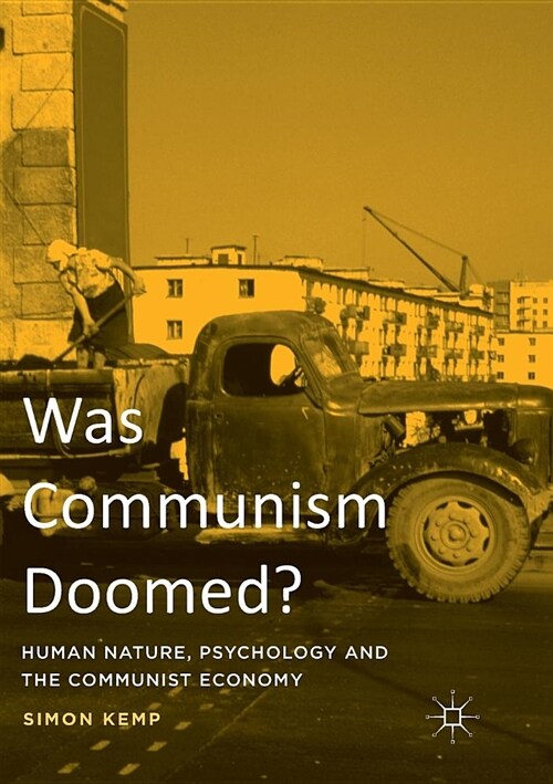 Was Communism Doomed?: Human Nature, Psychology and the Communist Economy (Paperback, Softcover Repri)