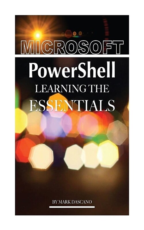 Microsoft Powershell: Learning the Essentials (Paperback)