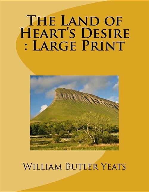 The Land of Hearts Desire: Large Print (Paperback)